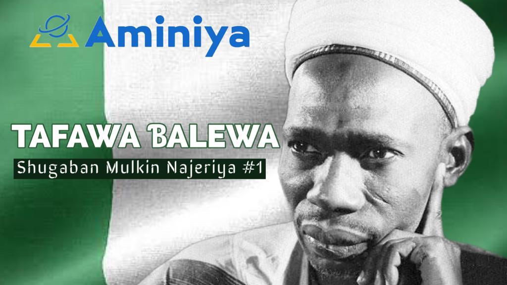 Tuna Baya: Tarihin Firaministan Najeriya Sir Abubakar Tafawa Ɓalewa